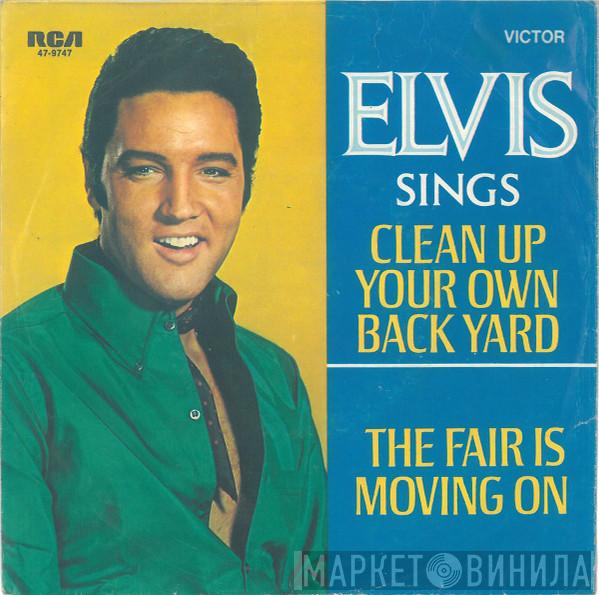  Elvis Presley  - Clean Up Your Own Back Yard / The Fair Is Moving On