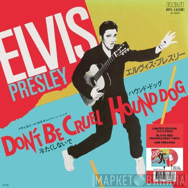  Elvis Presley  - Don't Be Cruel / Hound Dog