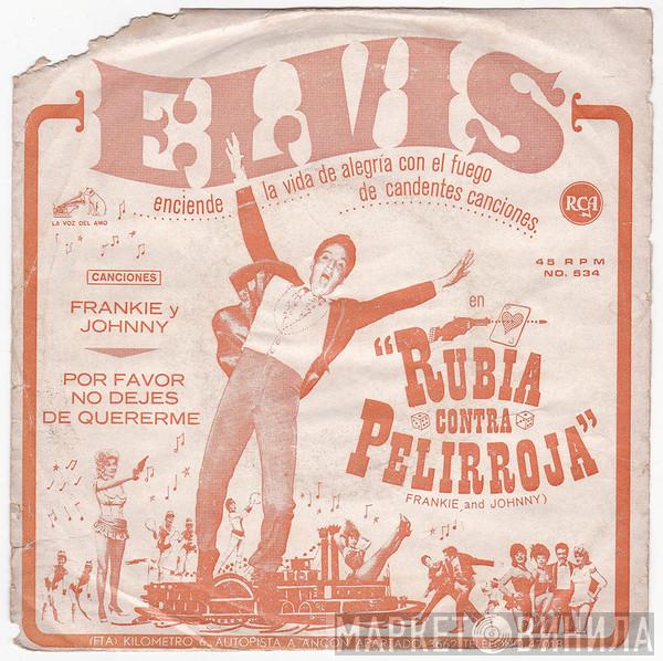  Elvis Presley  - Frankie And Johnny / Please Don't Stop Loving Me (Rubia contra Peliroja)