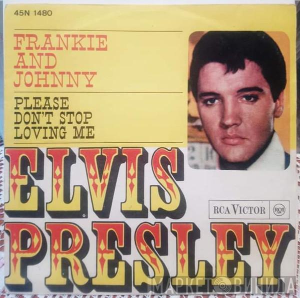  Elvis Presley  - Frankie And Johnny / Please Don't Stop Loving Me