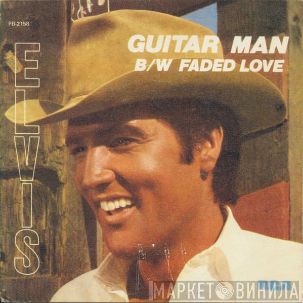  Elvis Presley  - Guitar Man / Faded Love