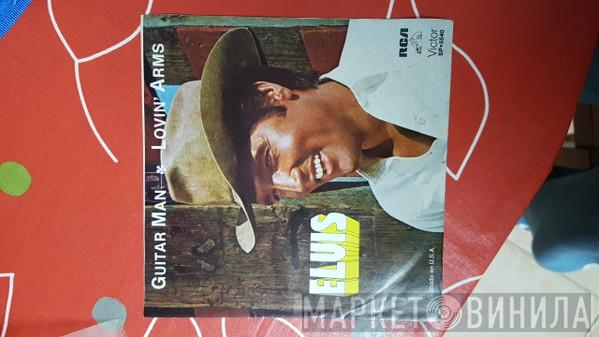  Elvis Presley  - Guitar Man / Loving Arms