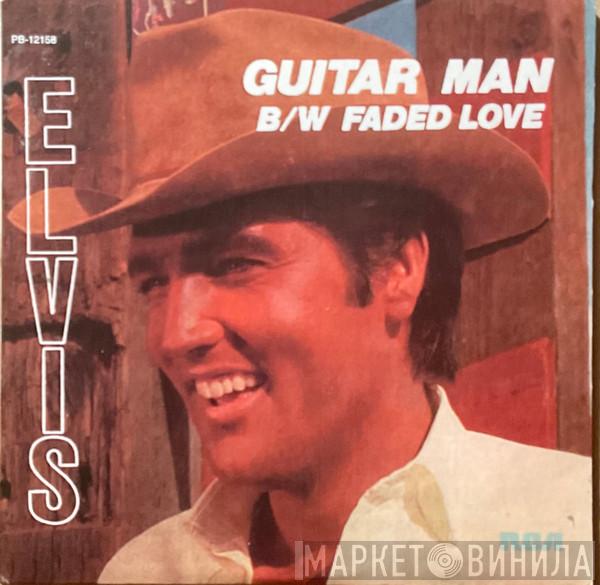  Elvis Presley  - Guitar Man B/W  Faded Love