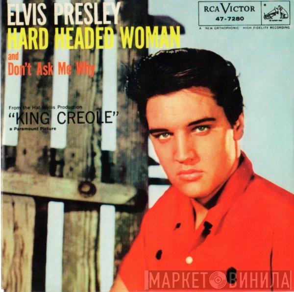  Elvis Presley  - Hard Headed Woman / Don't Ask Me Why
