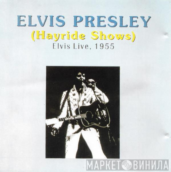  Elvis Presley  - (Hayride Shows)
