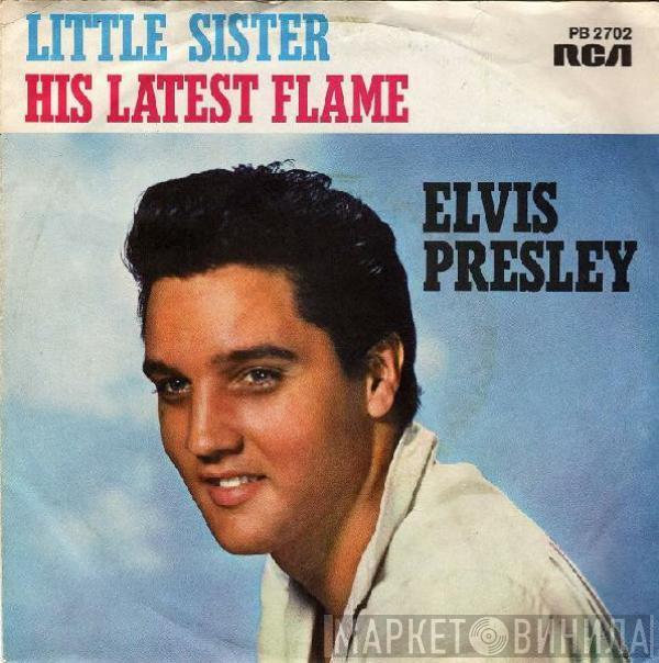  Elvis Presley  - His Latest Flame / Little Sister