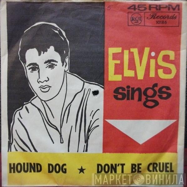  Elvis Presley  - Hound Dog / Don't Be Cruel