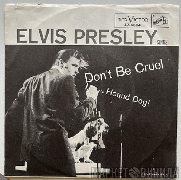  Elvis Presley  - Hound Dog / Don't Be Cruel