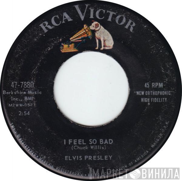  Elvis Presley  - I Feel So Bad / Wild In The Country