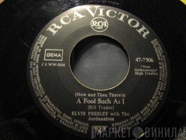  Elvis Presley  - I Need Your Love Tonight / ( Now And Then There's ) A Fool Such As I