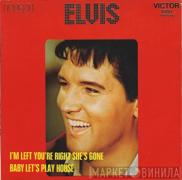  Elvis Presley  - I'm Left, You're Right, She's Gone / Baby Let's Play House
