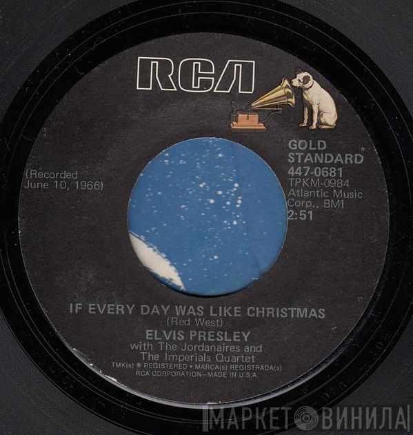  Elvis Presley  - If Every Day Was Like Christmas / How Would You Like To Be