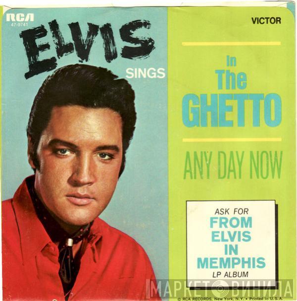  Elvis Presley  - In The Ghetto / Any Day Now