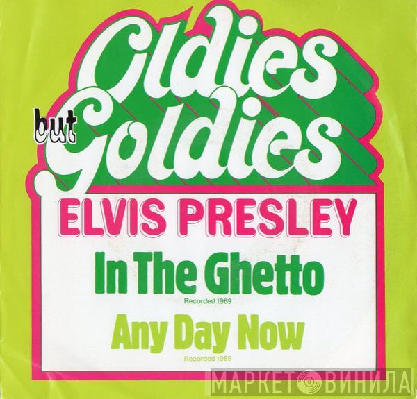  Elvis Presley  - In The Ghetto / Any Day Now