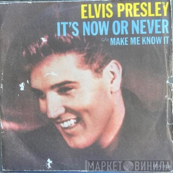  Elvis Presley  - It's Now Or Never / Make Me Know It