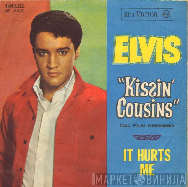  Elvis Presley  - Kissin' Cousins / It Hurts Me