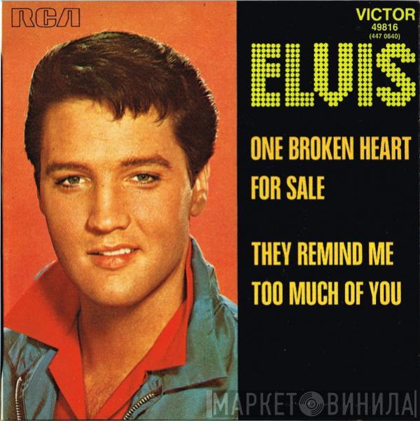  Elvis Presley  - One Broken Heart For Sale / They Remind Me Too Much Of You
