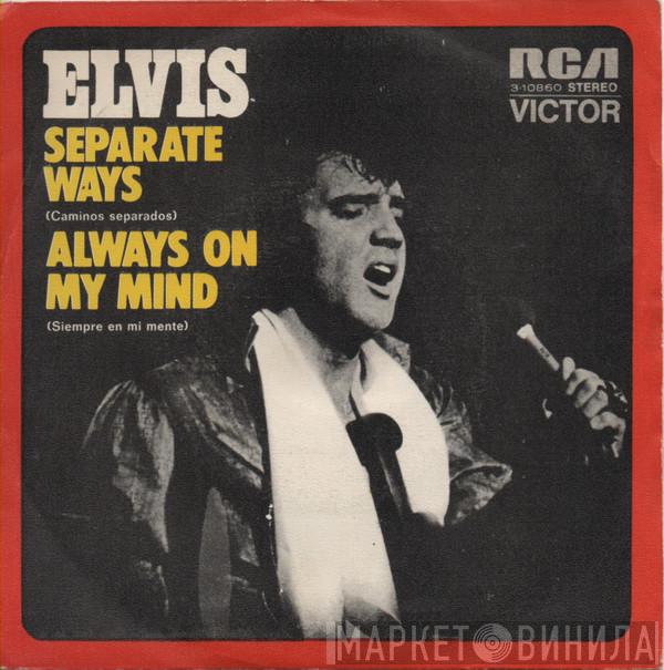 Elvis Presley  - Separate Ways / Always On My Mind