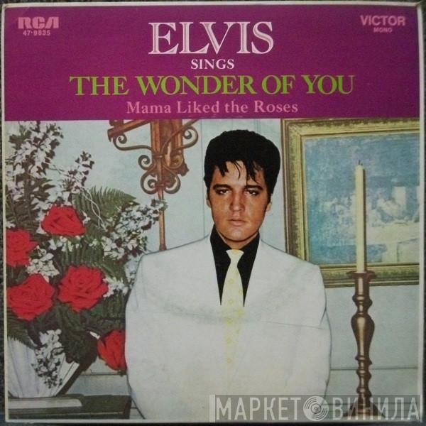  Elvis Presley  - The Wonder Of You / Mama Liked The Roses