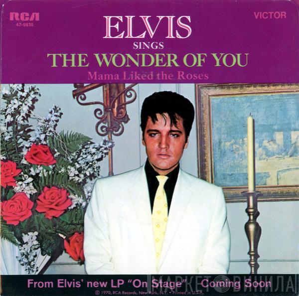  Elvis Presley  - The Wonder Of You / Mama Liked The Roses