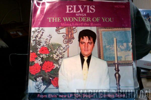  Elvis Presley  - The Wonder Of You / Mama Liked The Roses