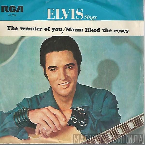  Elvis Presley  - The Wonder Of You / Mama Liked The Roses