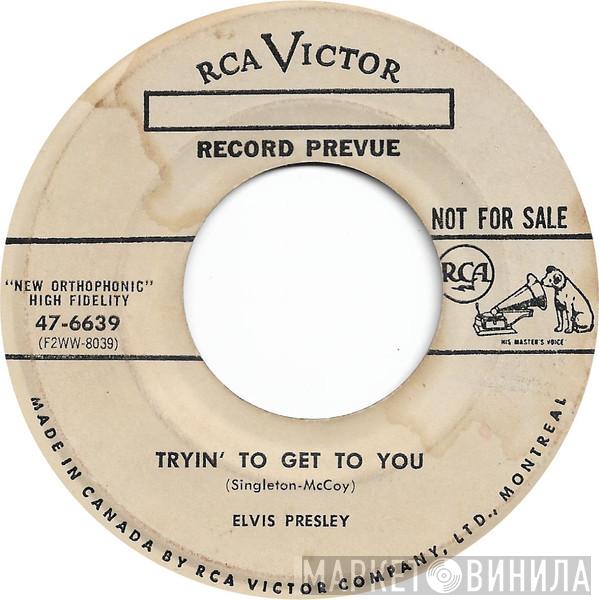  Elvis Presley  - Tryin' To Get To You / I Love You Because