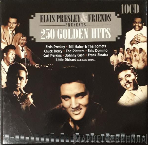  - Elvis Presley & Friends Presents 250 Golden Hits