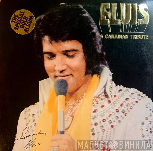  Elvis Presley  - A Canadian Tribute