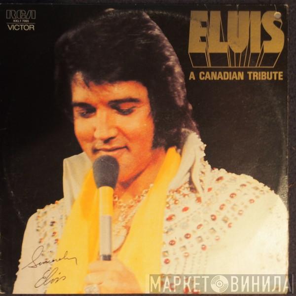  Elvis Presley  - A Canadian Tribute