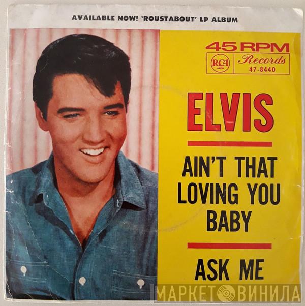  Elvis Presley  - Ain't That Loving You Baby