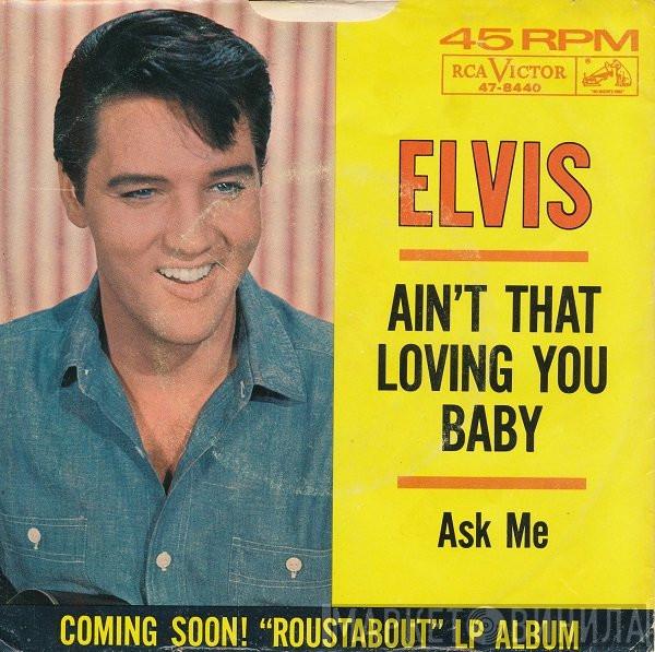  Elvis Presley  - Ain't That Loving You Baby