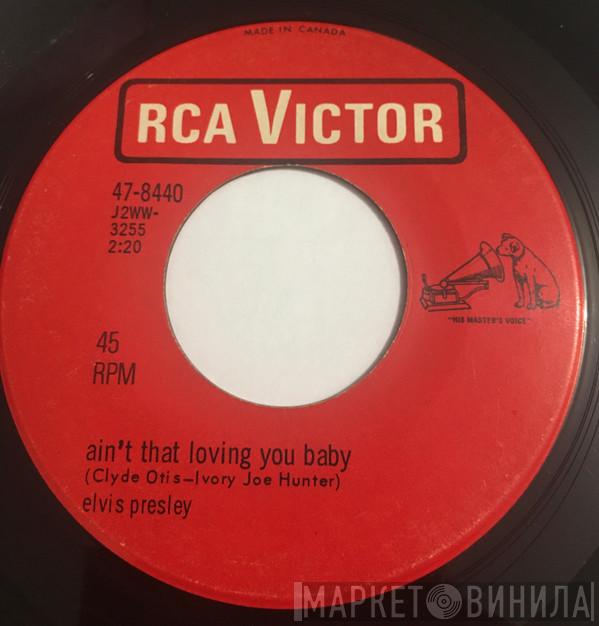 Elvis Presley  - Ain't That Loving You Baby