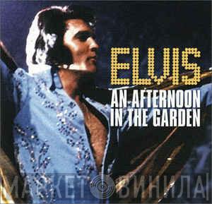 Elvis Presley - An Afternoon In The Garden