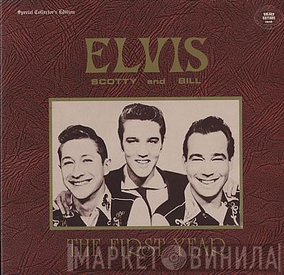 , Elvis Presley And Scotty Moore  Bill Black   - The First Year