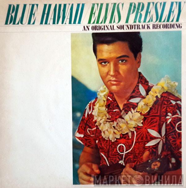  Elvis Presley  - Blue Hawaii (An Original Soundtrack Recording)
