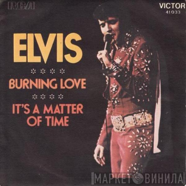 Elvis Presley - Burning Love / It's A Matter Of Time