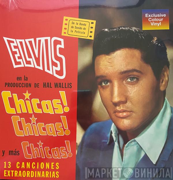 Elvis Presley - Chicas! Chicas! Y Más Chicas!