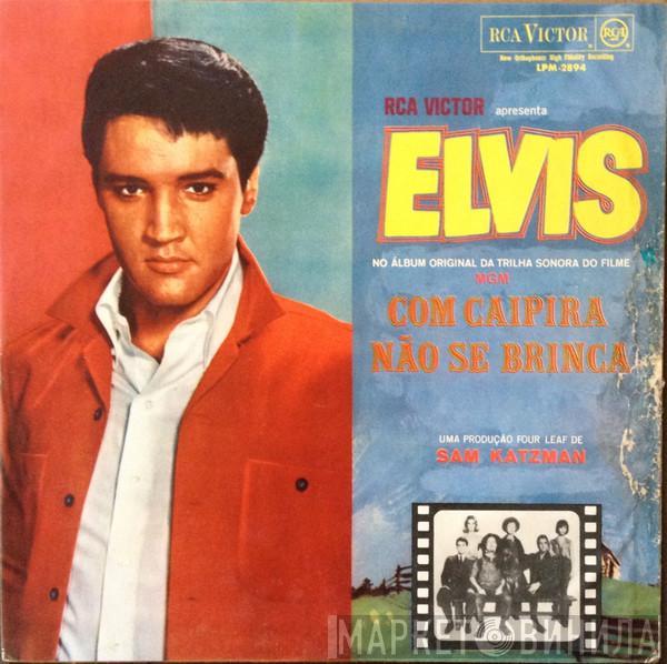  Elvis Presley  - Com Caipira Não Se Brinca