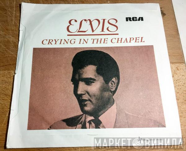  Elvis Presley  - Crying In The Chapel