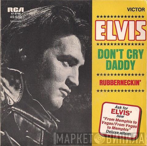  Elvis Presley  - Don't Cry Daddy