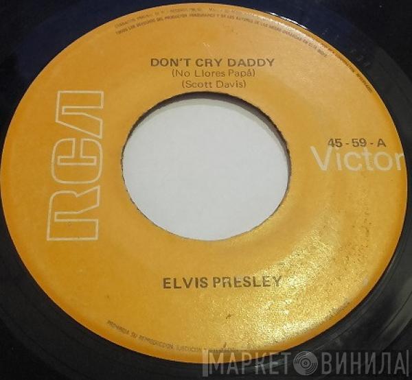  Elvis Presley  - Don´t Cry Daddy