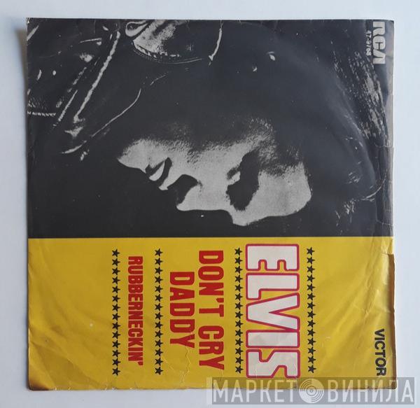  Elvis Presley  - Don't Cry Daddy