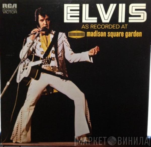 Elvis Presley - Elvis As Recorded At Madison Square Garden