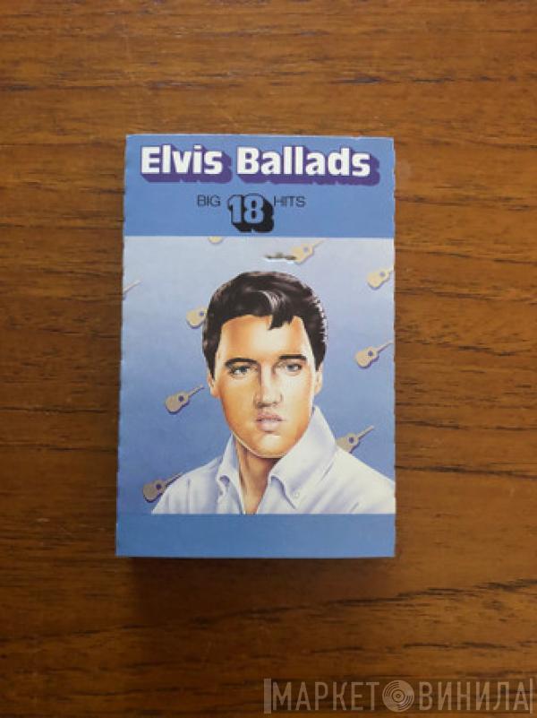  Elvis Presley  - Elvis Ballads - 18 Big Hits