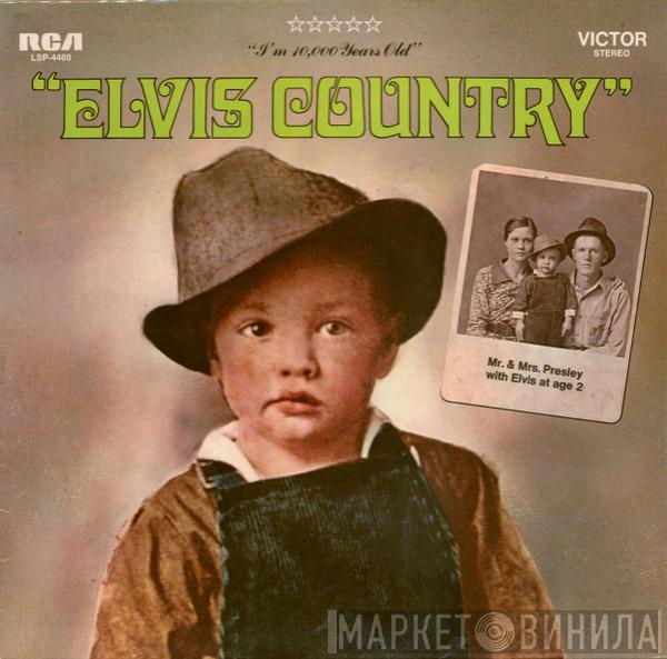 Elvis Presley - Elvis Country (I'm 10,000 Years Old)