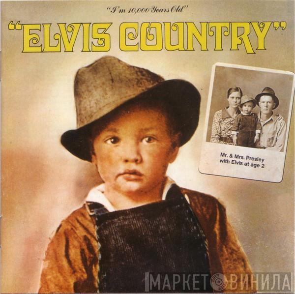Elvis Presley - Elvis Country (I'm 10,000 Years Old)