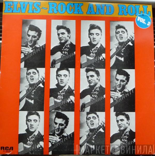 Elvis Presley - Elvis - Rock And Roll Vol. 3