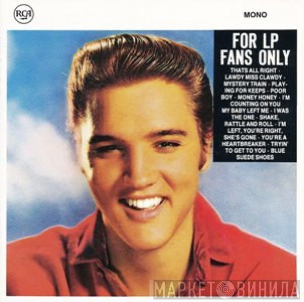 Elvis Presley - For LP Fans Only
