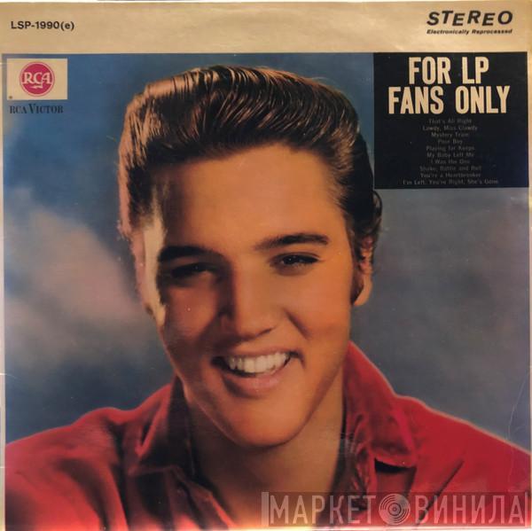 Elvis Presley - For LP Fans Only